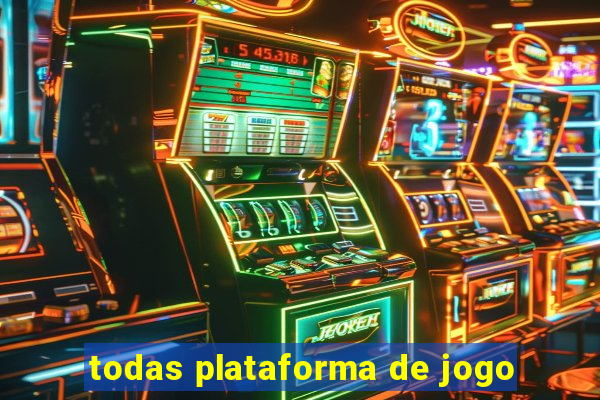 todas plataforma de jogo