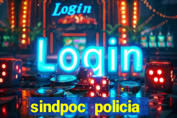 sindpoc policia civil bahia