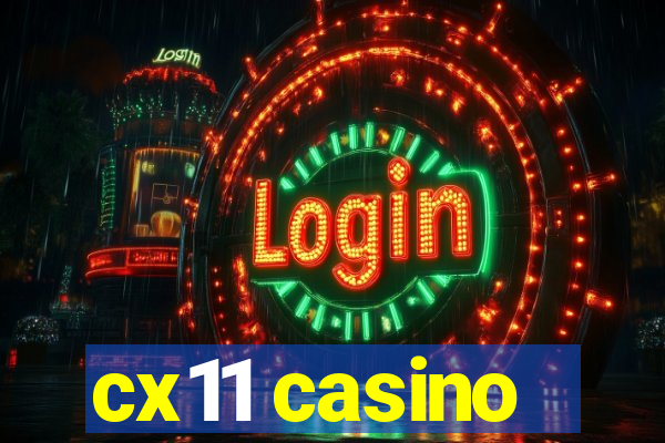 cx11 casino