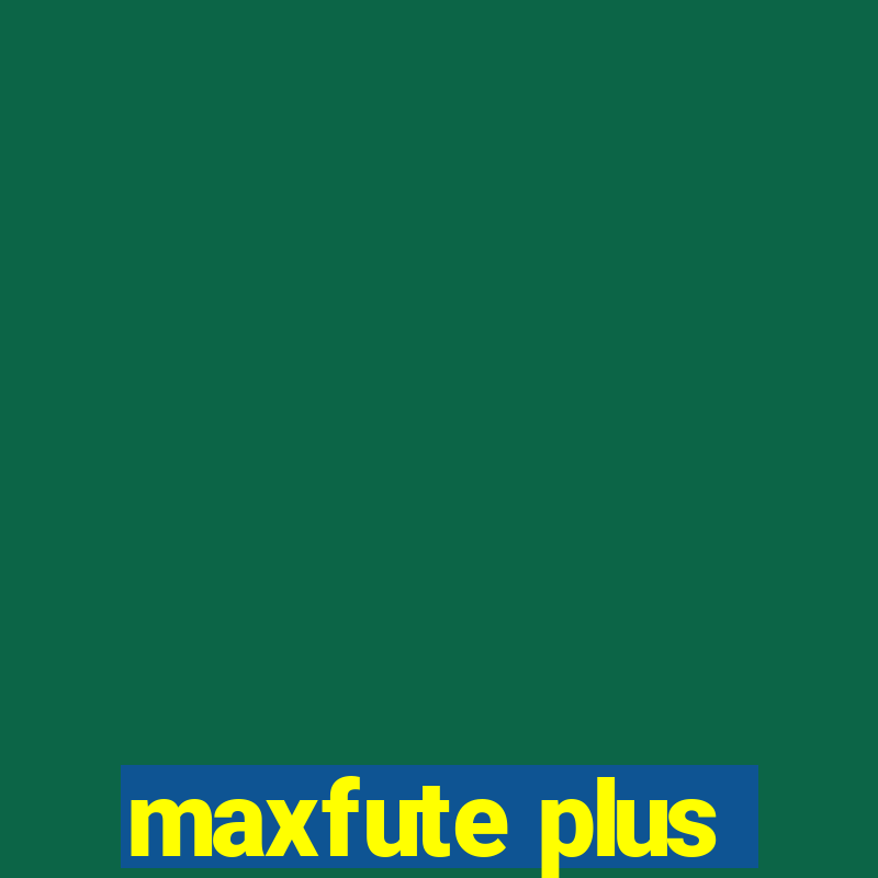 maxfute plus