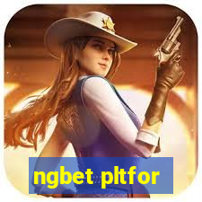 ngbet pltfor