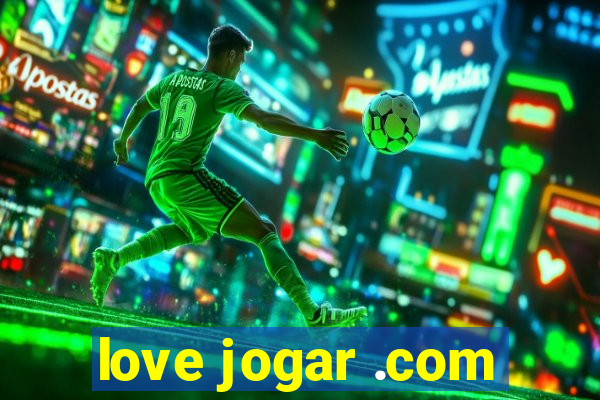 love jogar .com