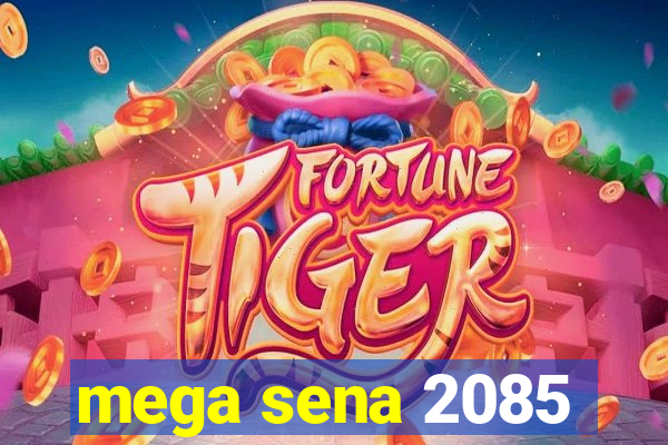 mega sena 2085