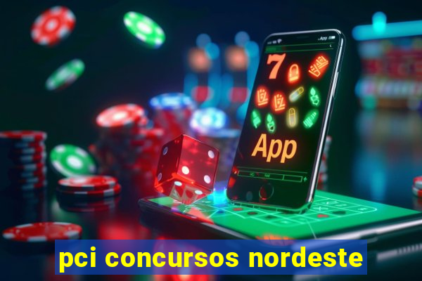 pci concursos nordeste