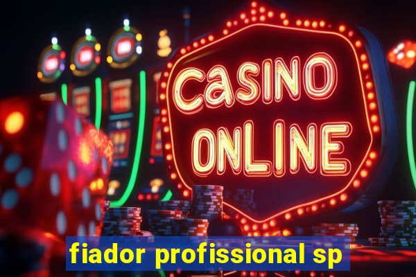 fiador profissional sp