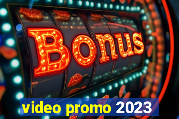 video promo 2023