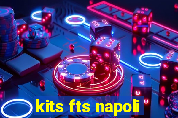 kits fts napoli