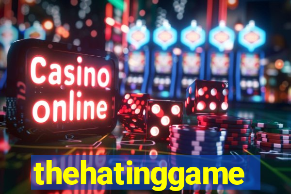 thehatinggame