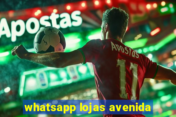 whatsapp lojas avenida