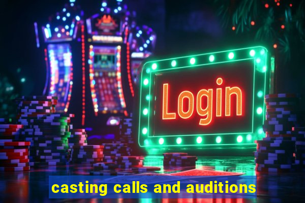 casting calls and auditions