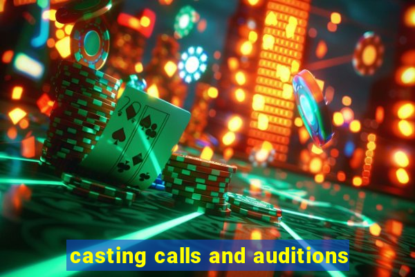 casting calls and auditions