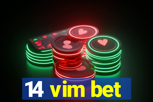 14 vim bet