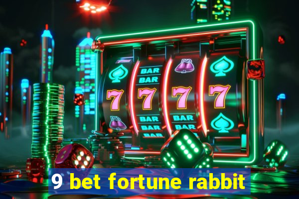 9 bet fortune rabbit