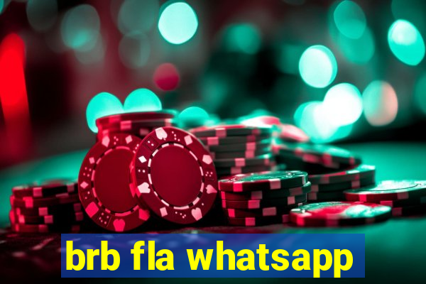 brb fla whatsapp