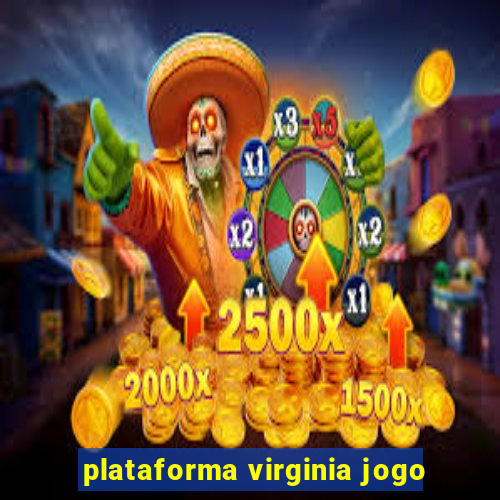 plataforma virginia jogo