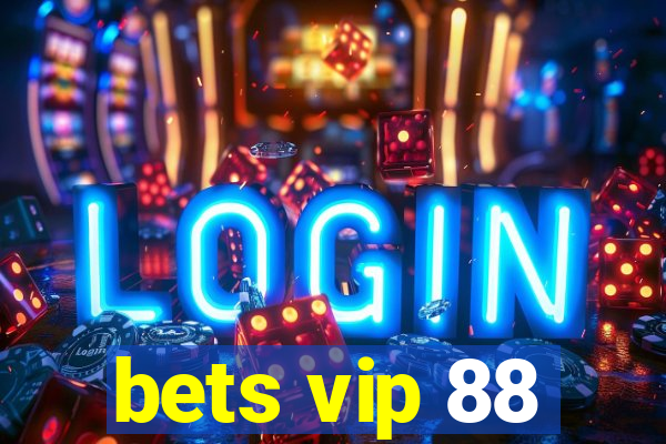 bets vip 88