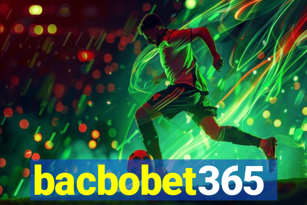 bacbobet365