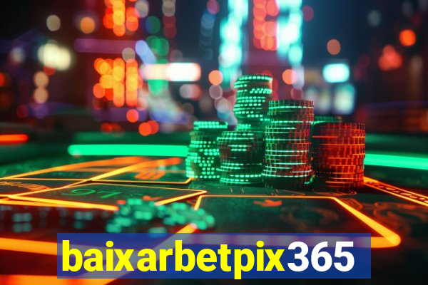 baixarbetpix365