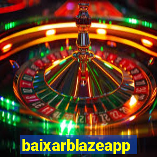 baixarblazeapp