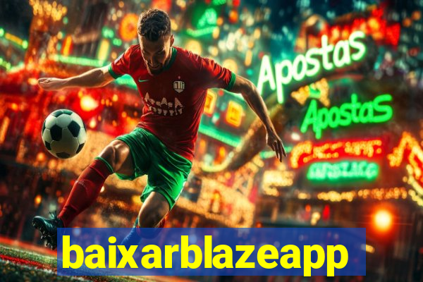 baixarblazeapp