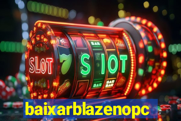 baixarblazenopc