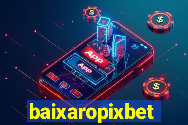 baixaropixbet