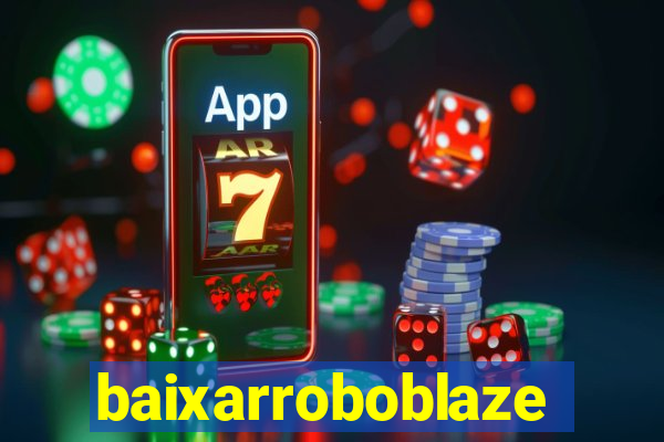 baixarroboblaze