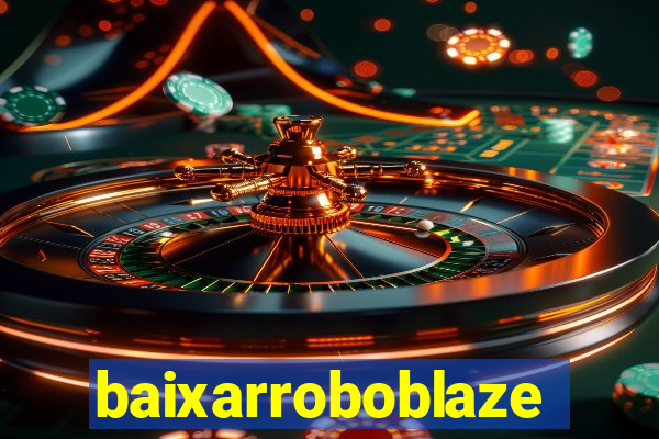 baixarroboblaze