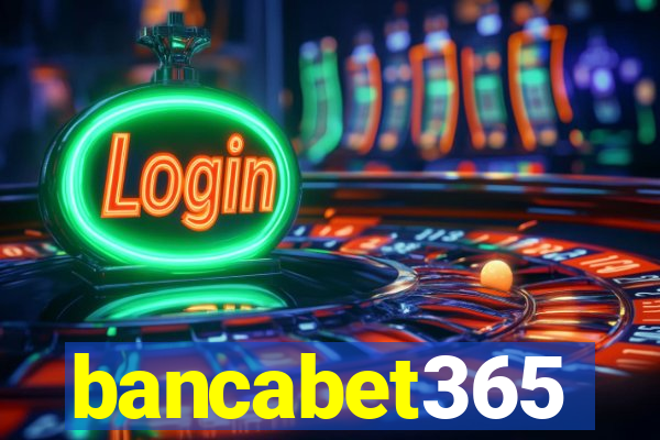 bancabet365