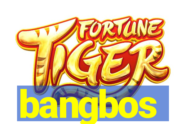 bangbos