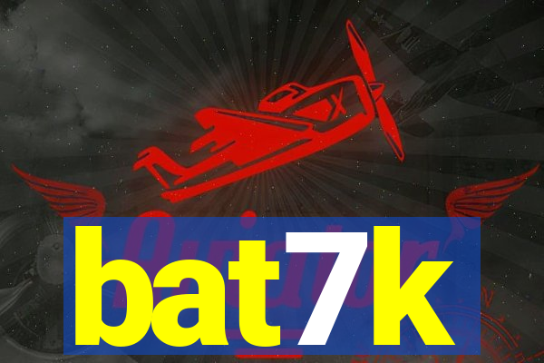 bat7k