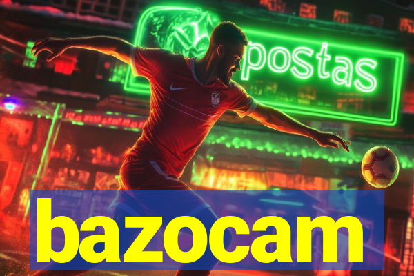 bazocam