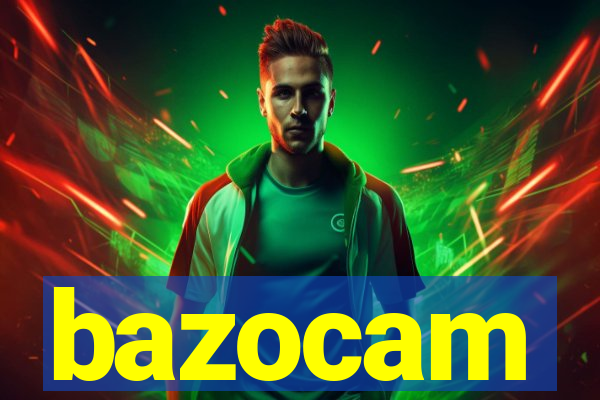 bazocam