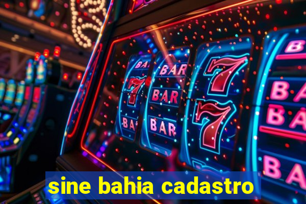 sine bahia cadastro