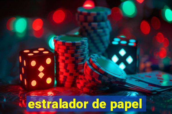 estralador de papel