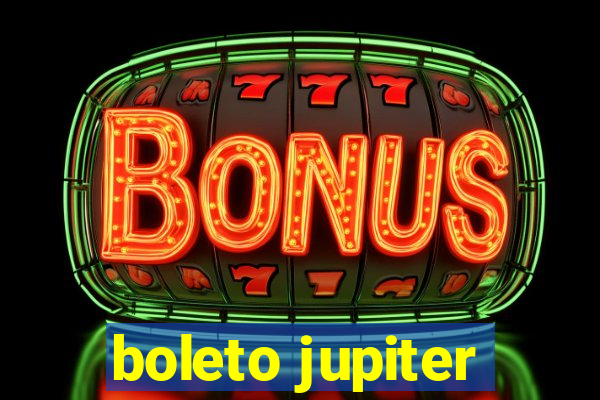 boleto jupiter