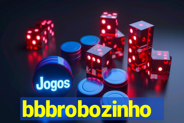 bbbrobozinho