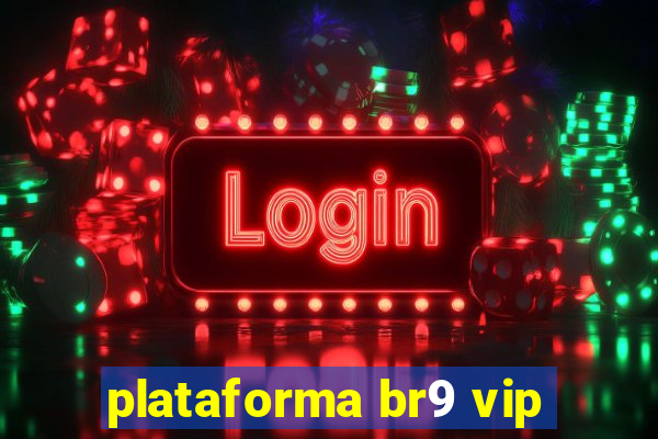 plataforma br9 vip