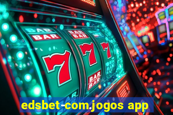 edsbet-com.jogos app