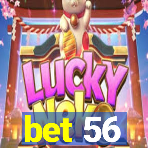 bet 56