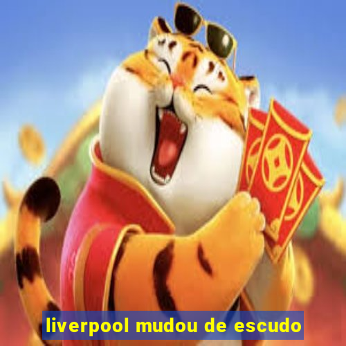 liverpool mudou de escudo