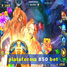 plataforma 850 bet