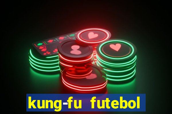 kung-fu futebol clube download