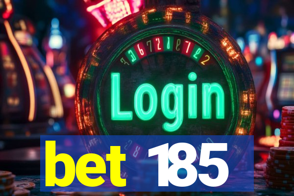 bet 185