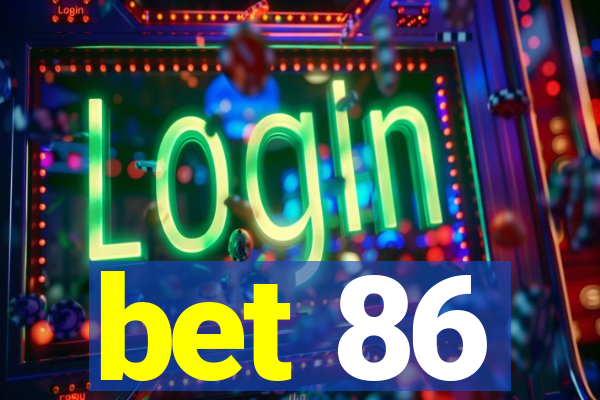 bet 86