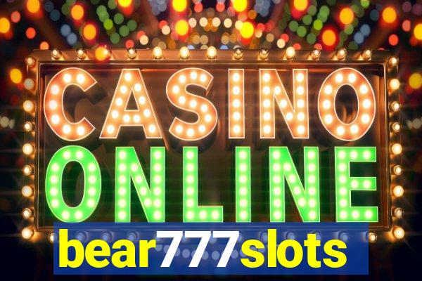 bear777slots