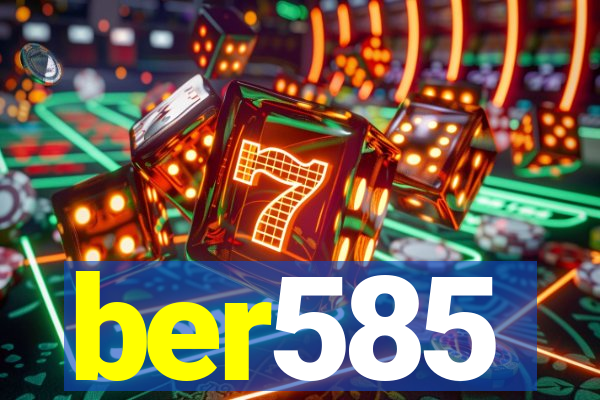 ber585