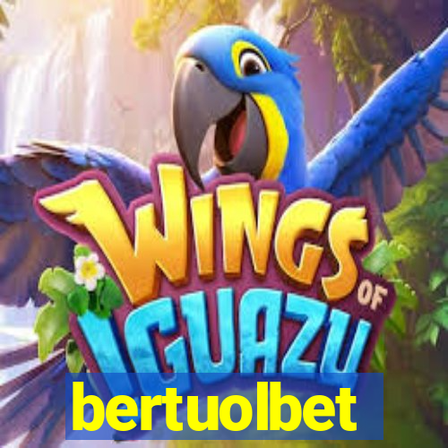 bertuolbet