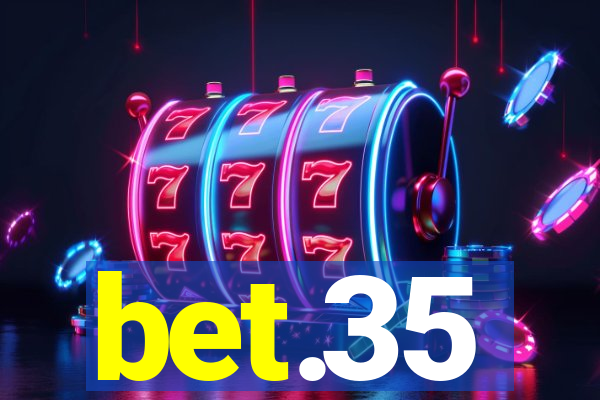 bet.35