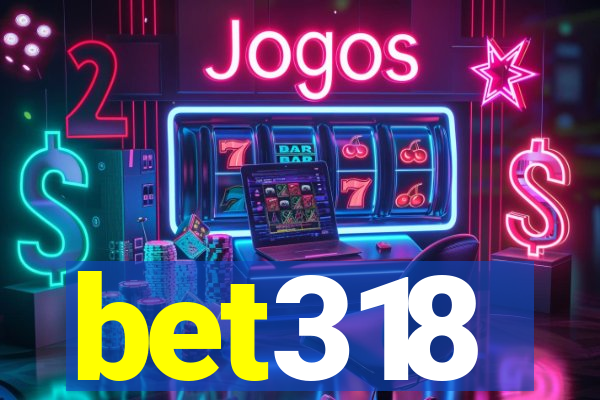 bet318